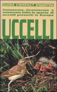 Uccelli. Conoscere, riconoscere e osservare tutte le specie di uccelli presenti in Europa. Ediz. illustrata - Pierandrea Brichetti - copertina