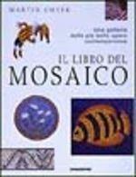 Libro Il libro del mosaico. Una galleria delle più belle opere contemporanee Martin Cheek