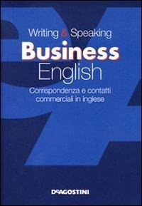 Writing & speaking business english. Corrispondenza e contatti commerciali in inglese - Frances Hotimsky - copertina
