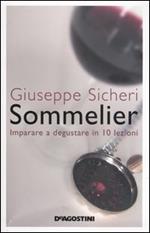 Sommelier. Imparare a degustare in 10 lezioni
