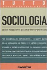 Tutto sociologia. Schemi riassuntivi, quadri d'approfondimento