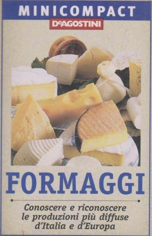 Formaggi. Conoscere e riconoscere le produzioni più diffuse d'Italia e d'Europa - Fabiano Guatteri - 5