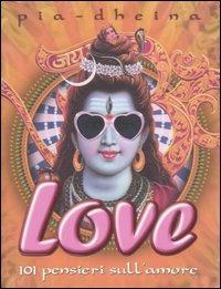 Love. 101 pensieri sull'amore - Pia-Dheina - copertina