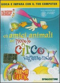 Gli amici animali del piccolo circo vagamondo. CD-ROM - copertina