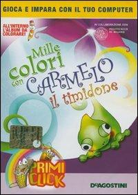  Mille colori con Carmelo il timidone. CD-ROM - copertina