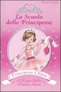 Principessa Chiara e il gran ballo d'inizio anno. La scuola delle principesse - Vivian French - copertina
