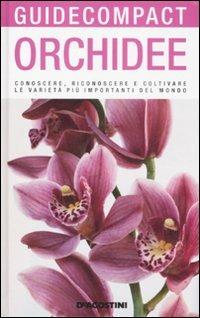 Orchidee. Conoscere, riconoscere e coltivare le varietà più importanti del mondo - Vito Viganò - copertina