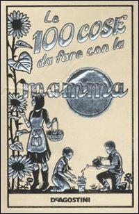 Le 100 cose da fare con la mamma - Alison Maloney - copertina