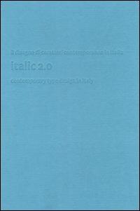 Italic 2.0. Il disegno di caratteri contemporaneo in Italia-Contemporary type design in Italy - copertina