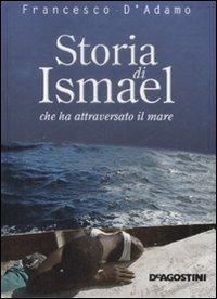 Storia di Ismael che ha attraversato il mare - Francesco D'Adamo - copertina