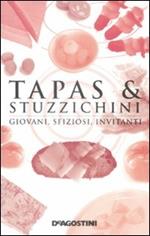 Tapas & stuzzichini. Giovani, sfiziosi, invitanti