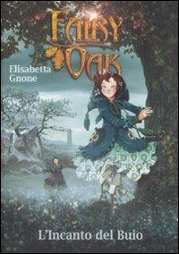 L'incanto del buio. Fairy Oak. Vol. 2 - Elisabetta Gnone - copertina