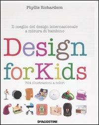 Design for kids. Il meglio del design internazionale a misura di bambino - Phyllis Richardson - copertina