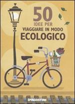 50 idee per viaggiare in modo ecologico