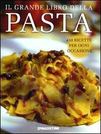 Il grande libro della pasta. 450 ricette per ogni occasione - copertina