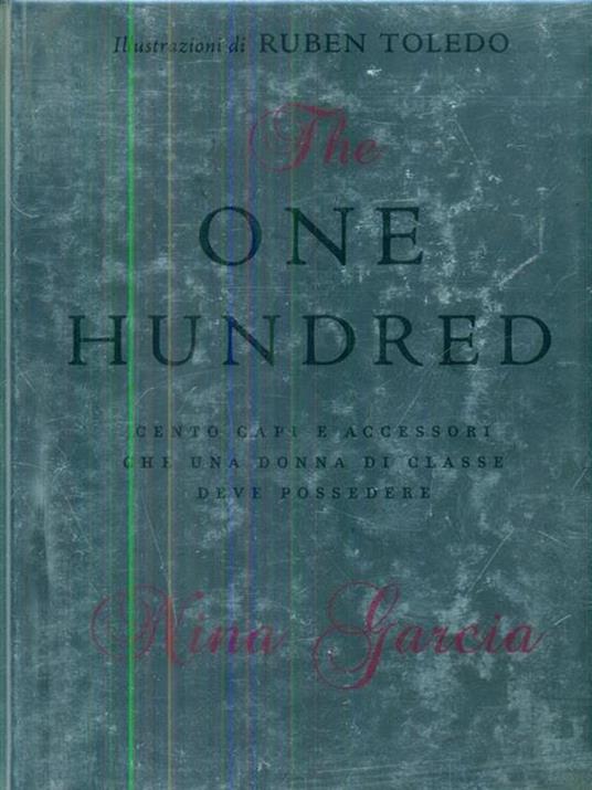 The one hundred. Cento capi e accessori che una donna di classe deve possedere - Nina Garcia - copertina