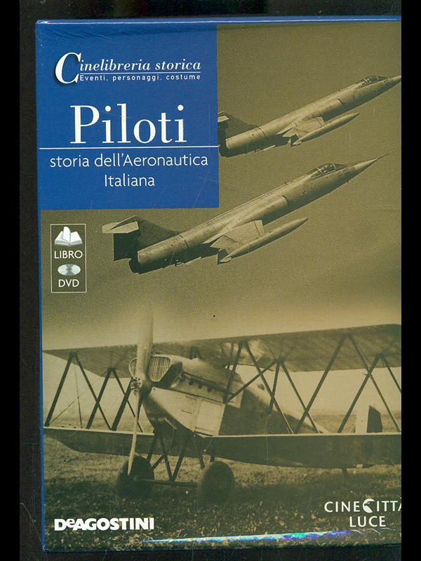 Piloti. Storia dell'aeronautica italiana. DVD. Con libro