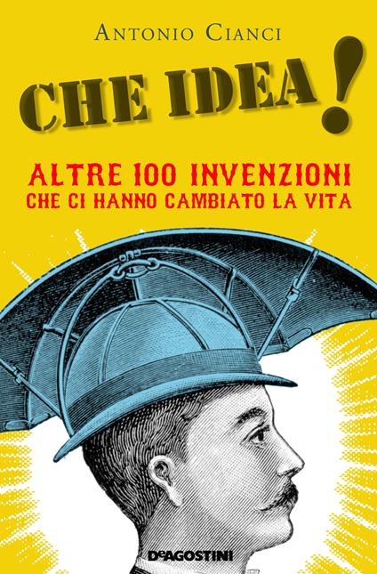 Eureka! 100 invenzioni che hanno cambiato la nostra vita - Antonio Cianci - ebook