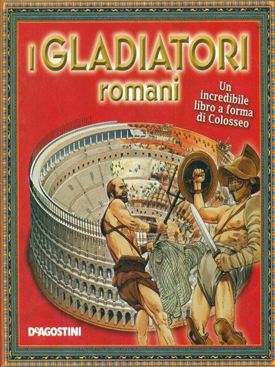I gladiatori romani. Ediz. illustrata - copertina