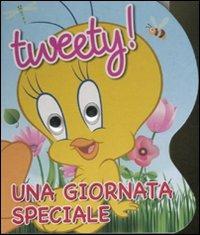 Tweety! Una giornata speciale. Ediz. illustrata - copertina