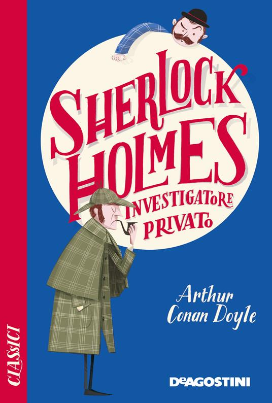 Sherlock Holmes investigatore privato - Arthur Conan Doyle,Valentina Ferrero,Maurizio Novigno - ebook