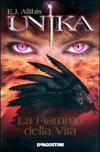 Unika. La fiamma della vita - E. J. Allibis - copertina