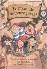 Il manuale del vero pirata. La scuola dei pirati. Ediz. illustrata
