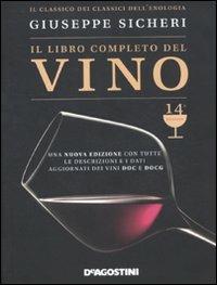 Il libro completo del vino. Con tutte le descrizioni e i dati aggiornati dei vini DOC e DOCG - Giuseppe Sicheri - copertina