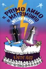 Il primo anno di matrimonio di William Walker. A horror story