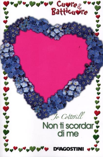 Non ti scordar di me. Cuore & batticuore - Jo Cotterill - copertina