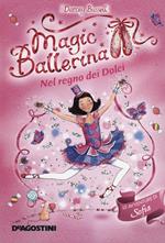 Nel regno dei dolci. Le avventure di Sofia. Magic ballerina. Vol. 18