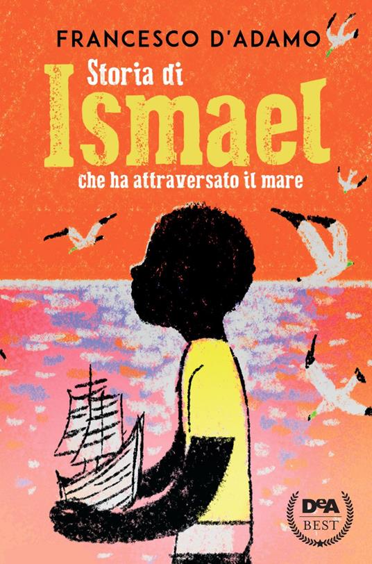 Storia di Ismael che ha attraversato il mare - Francesco D'Adamo - ebook