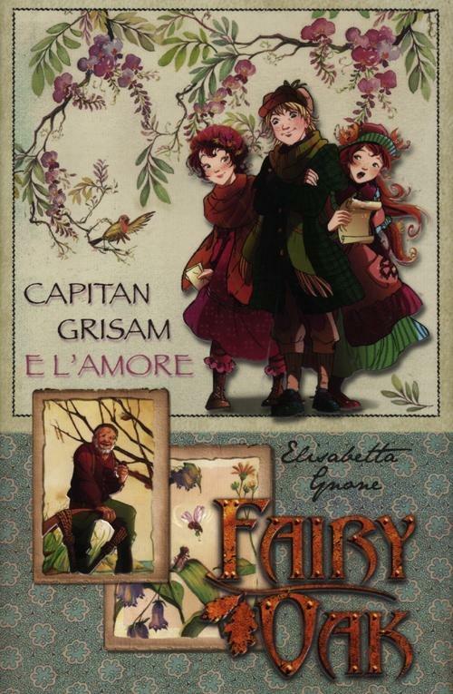Capitan Grisam e l'amore. Fairy Oak - Elisabetta Gnone - copertina