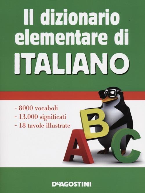 Il dizionario elementare di italiano - Libro - De Agostini - I