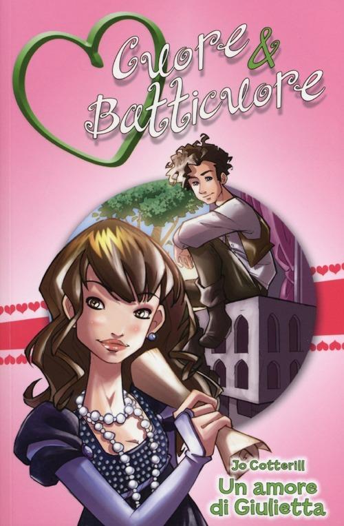 Un amore di Giulietta. Cuore & batticuore - Jo Cotterill - copertina