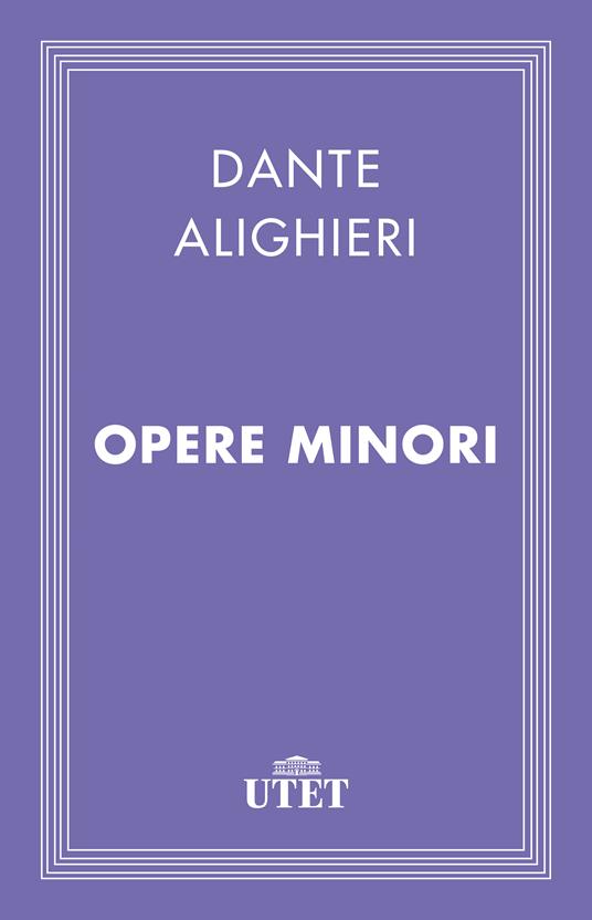 Opere minori - Dante Alighieri - ebook