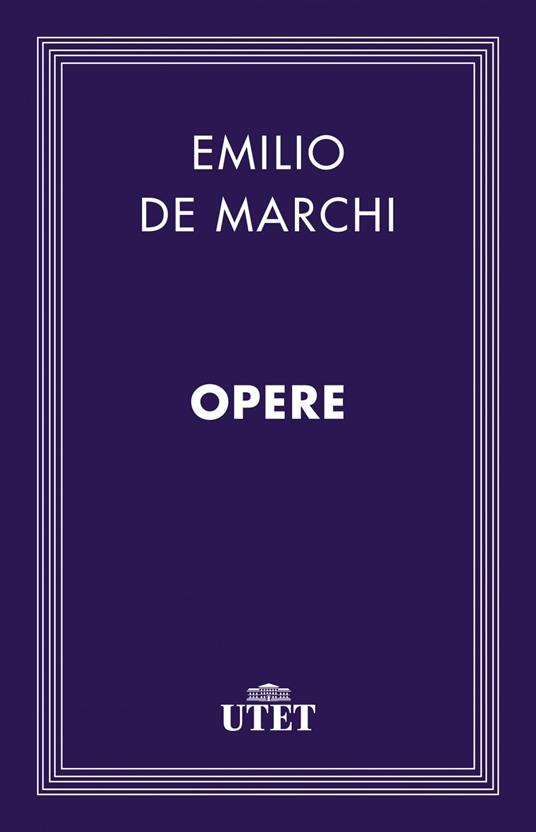 Opere - Emilio De Marchi,Giorgio De Rienzo - ebook