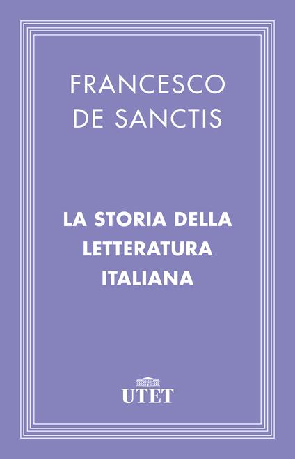 Storia della letteratura italiana - Francesco De Sanctis,Gianfranco Contini - ebook