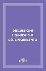 Discussioni linguistiche del Cinquecento