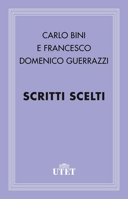 Scritti scelti - Carlo Bini,Francesco Domenico Guerrazzi - ebook
