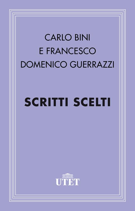 Scritti scelti - Carlo Bini,Francesco Domenico Guerrazzi - ebook