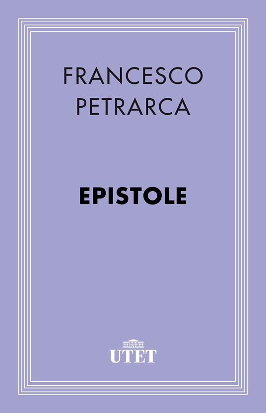 Epistole - Francesco Petrarca,Ugo Dotti - ebook