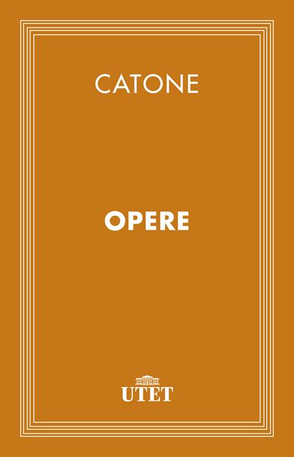 Opere - Marco Porcio Catone - ebook