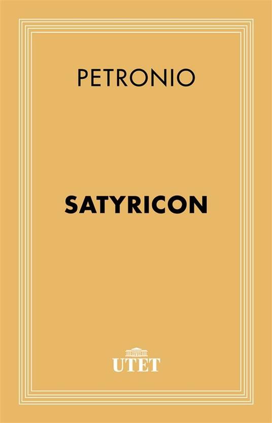 Satyricon - Arbitro Petronio,Vincenzo Ciaffi - ebook