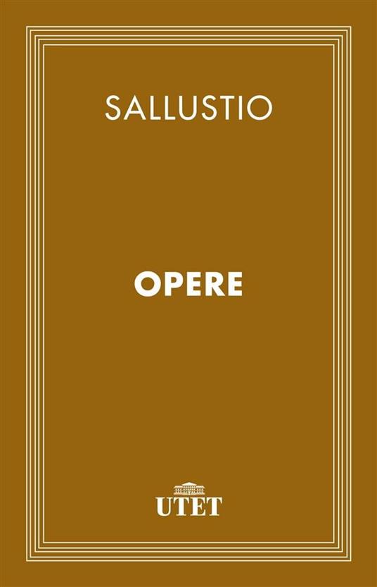 Opere - Caio Crispo Sallustio - ebook