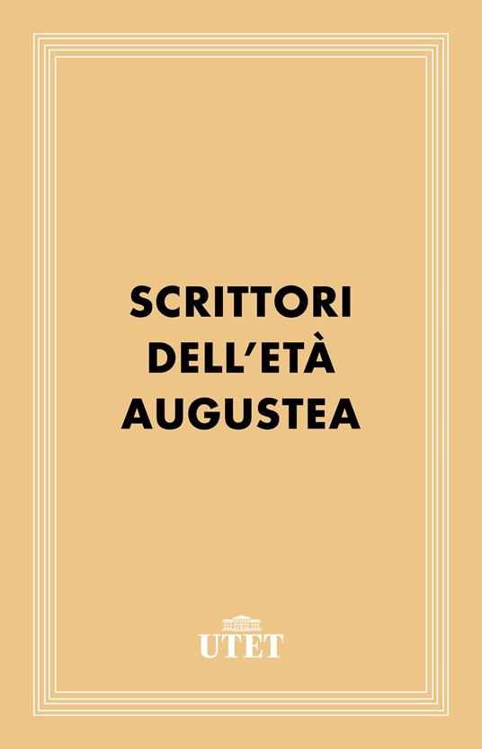 Scrittori dell'età augustea - Paolo Soverini - ebook