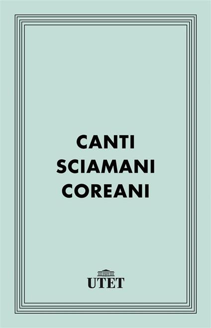 Canti sciamanici coreani - Bruno Antonetta,C. A. Walraven Boudewijn - ebook