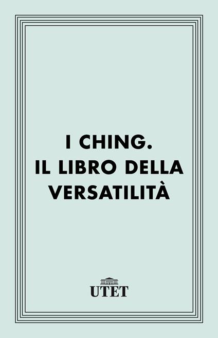 I Ching. Il libro della versatilità - Fondazione Eranos - ebook