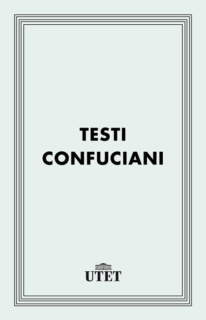 Testi confuciani - Fausto Tomassini - ebook