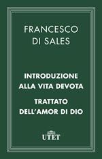 Introduzione alla vita devota-Trattato dell'amor di Dio
